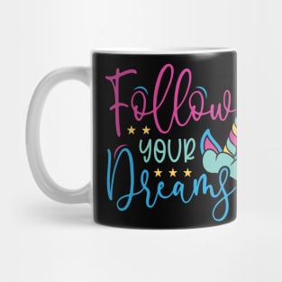 follow your dreams Mug